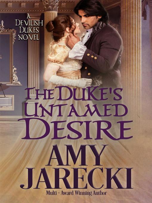 Title details for The Duke's Untamed Desire by Amy Jarecki - Available